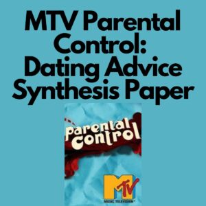 MTV Parental Control: Teen Dating Advice Synthesis Paper