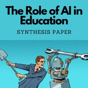The Role of A.I in Education: Synthesis Paper