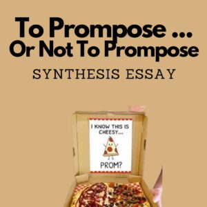 To Prompose ... Or Not to Prompose? (Synthesis Essay)