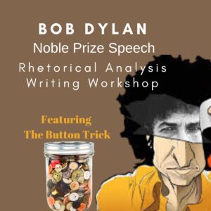 Bob Dylan (Noble Prize Speech Rhetorical Analysis + Button Trick)