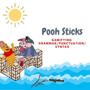 Pooh Sticks: Gamifying the Teaching of Grammar/Punctuation/Syntax