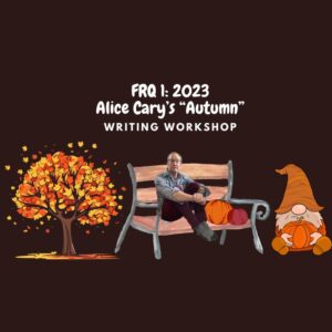 FRQ 1: 2023 (Alice Cary's "Autumn") Student-Facing