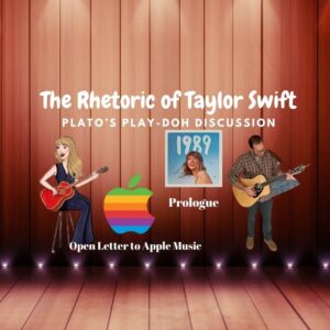 The Rhetoric of Taylor Swift (Plato's Play-Doh Discussion)