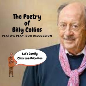 Poetry of Billy Collins (Gamifying Classroom Discussion)